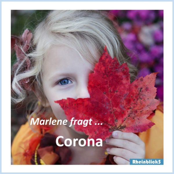 Marlene fragt: Corona